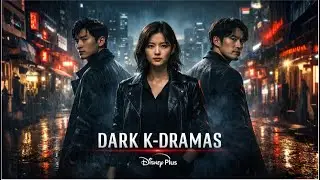 Top 10 Dark & Intense Korean Dramas You Can Watch on Disney Plus