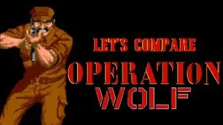 Let's Compare ( Operation Wolf )
