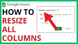 How to Resize All Columns in Google Sheets [QUICK GUIDE]