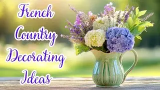 Budget-Friendly French Country Decorating Ideas