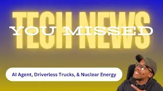 OpenAI&rsquo;s OPERATOR IS HERE! + Self-Driving Trucks & Bill Gates Nuclear Push