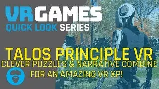 AMAZING PUZZLES AND DEEP QUESTIONS!  |  THE TALOS PRINCIPLE VR QUICKLOOK (RIFT/VIVE)