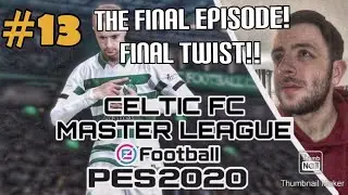 CELTIC FC MASTER LEAGUE | #13 | END OF SEASON DRAMA! TITLE DECIDER! FINAL OLD FIRM! | 2020