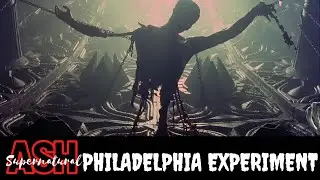 Philadelphia  Experiment in 1950 | Ash Supernatural