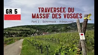 GR5    Travers&eacute;e du Massif des Vosges        Part 1  Schirmeck -  Ribeauvill&eacute;