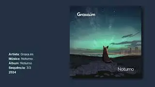 Graxa.im - NOTURNO
