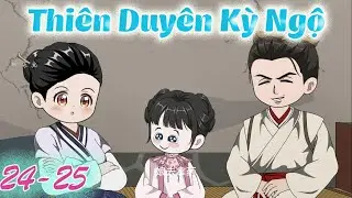 Full (Tập 24-25) | Thi&ecirc;n Duy&ecirc;n Kỳ Ngộ | Shine Review