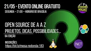 Mesa Redonda #183: Open source de A a Z - projetos, dicas, possibilidades... | 6a edição