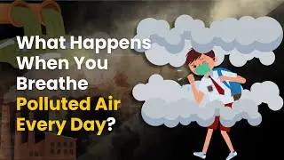 Air Pollution: The Silent Killer in Our Cities ?