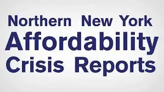 Northern New York's Affordability Crisis