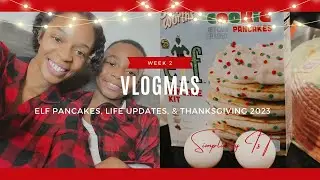 VLOGMAS Week 2 | Elf Pancakes / Breakfast, Thanksgiving 2023, & insights on 2023 #vlogmas2023