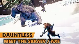Dauntless - Meet the Skraev | Dauntless Axe Gameplay