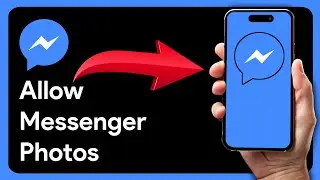 How to Allow Messenger Access to Photos - iPhone & Android