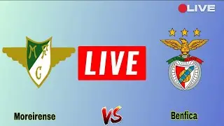 Moreirense vs Benfica Livw Match Today | Benfica vs Moreirense Score live Portuguese Primera Liga