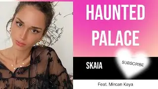 Skaia & Mircan Kaya - Haunted Palace