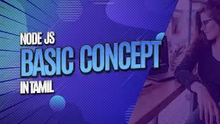 Basic concept in node js | 𝗧𝗮𝗺𝗶𝗹 தமிழ் || Learn With Ascending
