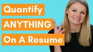 How To Quantify ANYTHING On Your Resume