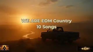 DJ eSBi &ndash; WE ARE EDM Country | The Sky Sessions (Full Cinematic Journey &ndash; 10 Songs)