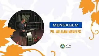 MENSAGEM | PR. WILLIAM MENEZES | 105ª SEMANA BATISTA DA CONVENÇÃO BATISTA BRASILEIRA