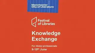 Festival of Libraries: Knowledge Exchange Day Two (10 June 2021)