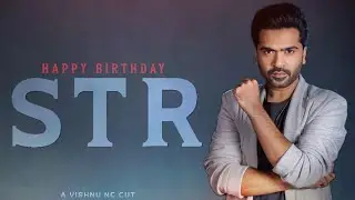 STR Birthday Special Whatsapp Status 2023 | Happy Birthday STR | Vishnu NC