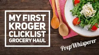 WW Grocery Haul - My First Kroger ClickList Order !!!!