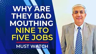 Why Are They Bad Mouthing 9 Am To 5 pm Jobs ?
