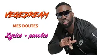 Lyrics - Vegedream Mes doutes (Paroles)