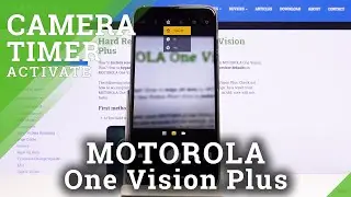 How to Set Camera Timer in MOTOROLA One Vision Plus – Find Countdown Options