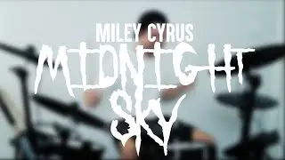 Miley Cyrus - Midnight Sky (Drum Cover)