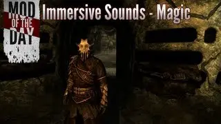 Skyrim Mod of the Day - Episode 237: Immersive Sounds - Magic