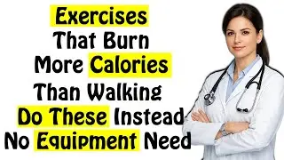 Exercises That Burn More Calories Than Walking (Do These Instead!)