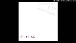 Ahunnit Seasons - Regular Ft. Jr-15 x CBSM Henny (Audio)