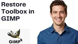 How to Get Your Layers Box and Toolbox Back in Gimp (Full Guide)