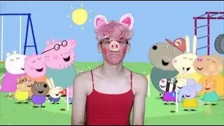 turning myself intO peppa pig