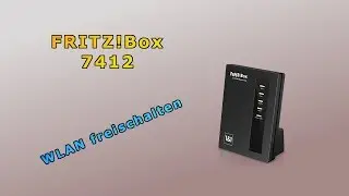FRITZ!Box 7412 - WLAN freischalten