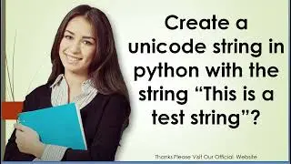 Create a unicode string in python with the string “This is a test string”