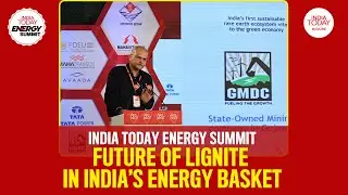 Future of Lignite in India&rsquo;s Energy Basket | Roopwant Singh, MD Gujarat Mineral Dev Corp
