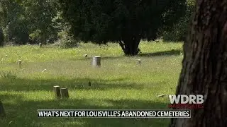 WDRB Investigates Follow Up | Who's responsible for Louisville's neglected cemeteries
