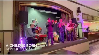 A Child is Born, Jamboleio Saxtet, #jazz #swing