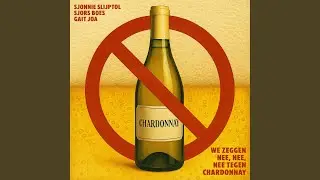 Wij zeggen nee, nee, nee tegen Chardonnay
