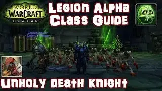 WoW Legion Alpha Unholy Death Knight Guide & Preview - Core Gameplay
