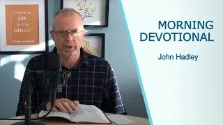 Morning Devotional l John Hadley
