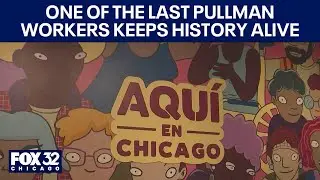 One of the last Pullman workers keeps history alive in new Chicago exhibit
