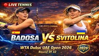 Paula Badosa vs Elina Svitolina 🎾LIVE TENNIS WTA DUBAI UAE OPEN 2026 | Round Of 32