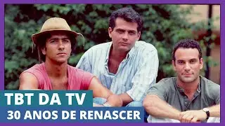 30 anos de Renascer, clássico dos anos 1990 que em breve deve ter nova versão | TBT DA TV