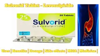 Sulvorid Tablet | Levosulpiride | Uses | MOA | Benefits | Dose | Side effects | Gastric mobility