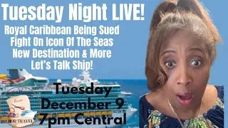 Tuesday Night Live-CRUISE CHAOS: FIghts on Icon, Royal Being Sued,  and Much More