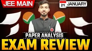JEE Main Paper Analysis Today | 21 January Shift Reality