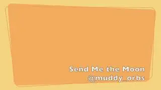 Send Me the Moon cover by Allison MuddyOrbs
